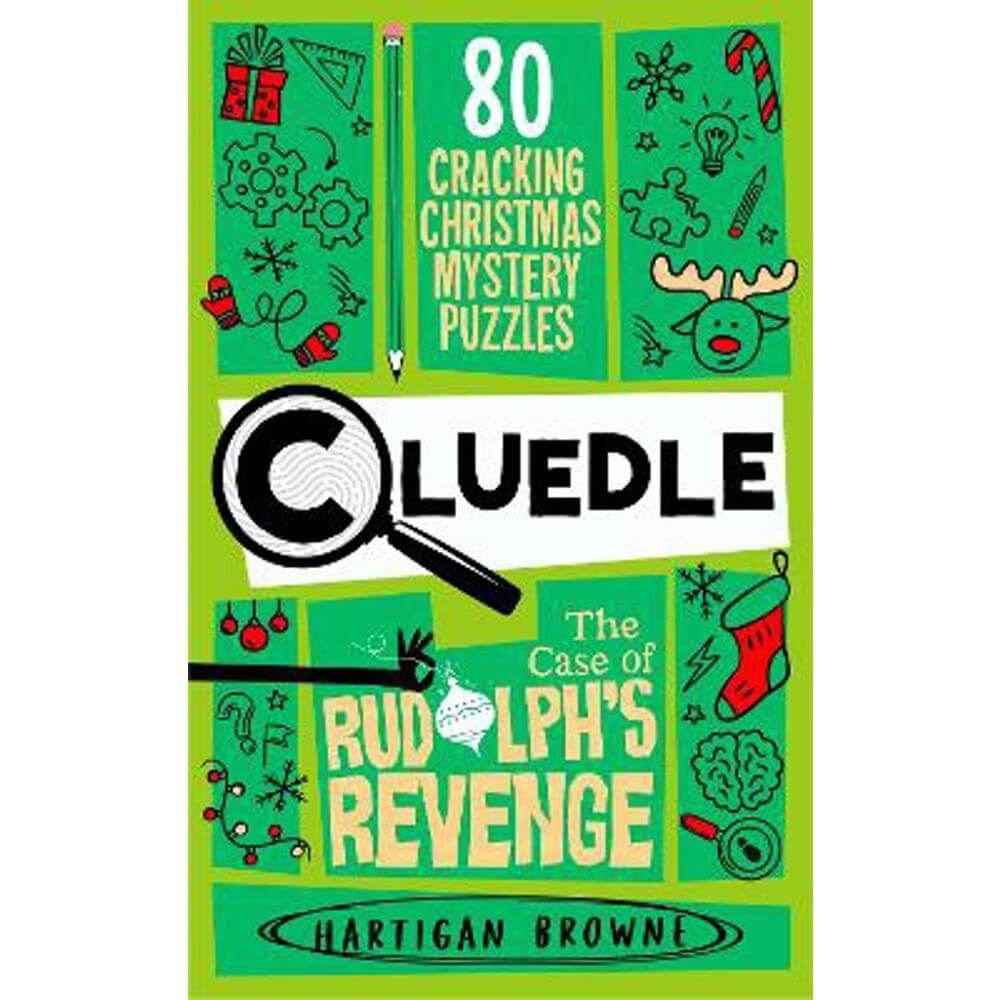 Cluedle - The Case of Rudolph's Revenge: 80 Cracking Christmas Mystery Puzzles (Paperback) - Hartigan Browne